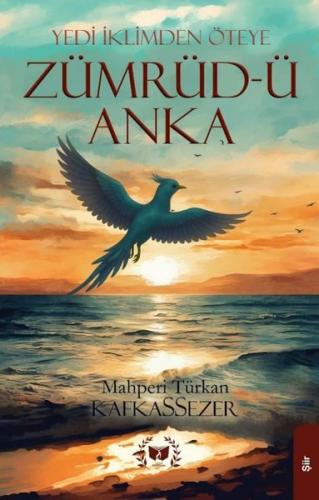 Zümrüd-ü Anka - Yedi İklimden Öteye