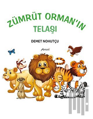 Zümrüt Orman'ın Telaşı